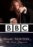 Рекомендуем посмотреть Исаак Ньютон: Последний чародей