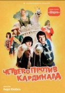 Рекомендуем посмотреть Четверо против кардинала