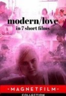 Рекомендуем посмотреть Современная любовь в 7 коротких фильмах