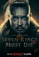 Рекомендуем посмотреть Последнее королевство: Семь королей должны умереть
