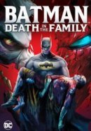 Рекомендуем посмотреть Бэтмен: Смерть в семье